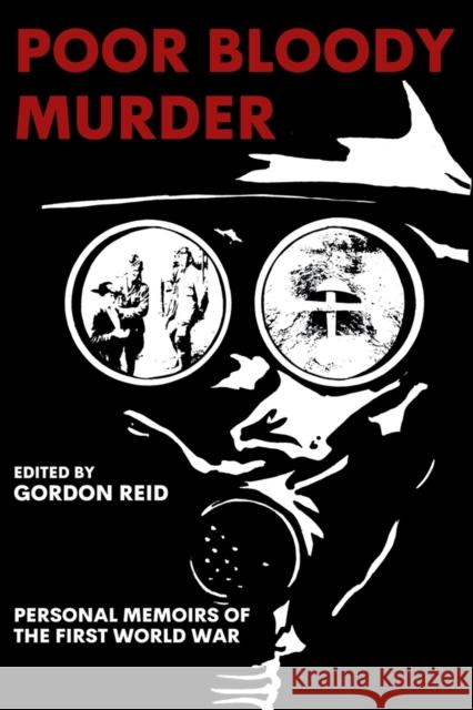 Poor Bloody Murder: Personal Memoirs of The First World War  9781771617406 Mosaic Press - książka