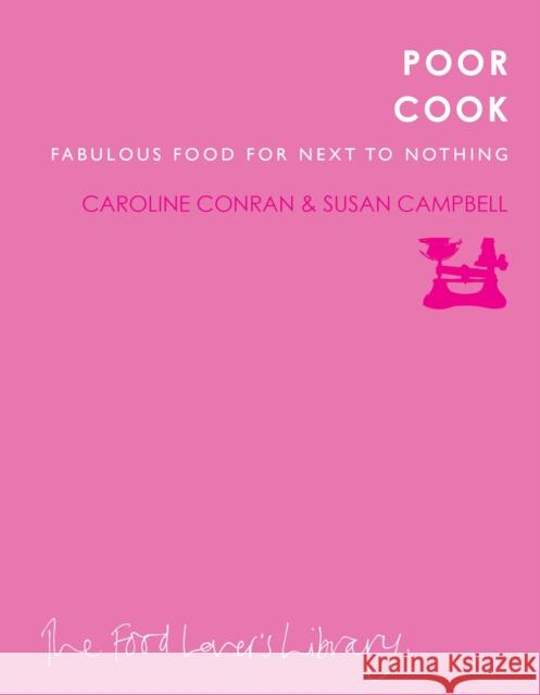 Poor Cook: Fabulous Food for Next to Nothing Caroline & Campbell, Suan Conran 9781908337139 Clearview - książka