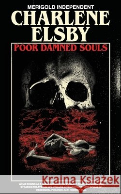 Poor Damned Souls Elsby, Charlene 9798349675621 Merigold Independent - książka
