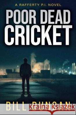 Poor Dead Cricket Bill Duncan 9780645328356 D Squared Publishing - książka
