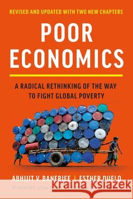 Poor Economics: A Radical Rethinking of the Way to Fight Global Poverty Abhijit V. Banerjee Esther Duflo 9781541706187 PublicAffairs - książka
