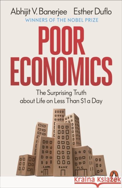 Poor Economics: The Surprising Truth about Life on Less Than $1 a Day Esther Duflo 9781837312405 Penguin Books Ltd - książka