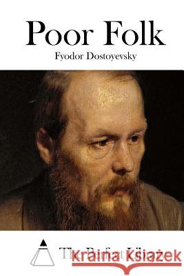 Poor Folk Fyodor Dostoyevsky The Perfect Library 9781522820864 Createspace Independent Publishing Platform - książka