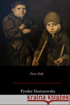 Poor Folk Fyodor Dostoyevsky C. J. Hogarth 9781548160548 Createspace Independent Publishing Platform - książka