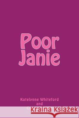 Poor Janie Katelynne Whiteford 9781494415310 Createspace Independent Publishing Platform - książka