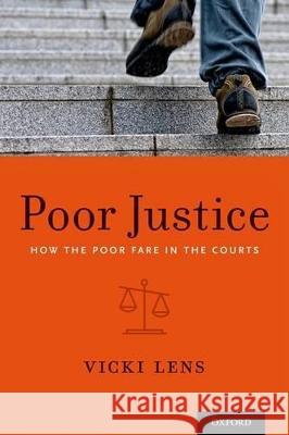 Poor Justice: How the Poor Fare in the Courts Vicki Lens 9780199355440 Oxford University Press, USA - książka