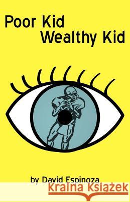 Poor Kid Wealthy Kid David Espinoza 9781608623112 E-Booktime, LLC - książka