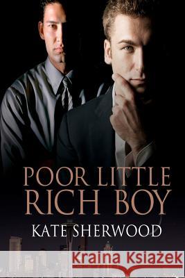 Poor Little Rich Boy Kate Sherwood 9780988153004 Ksb - książka