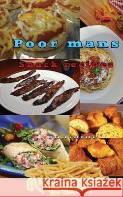 Poor Man's: Snack recipes J. Fontaine 9781546417675 Createspace Independent Publishing Platform - książka