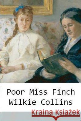 Poor Miss Finch Wilkie Collins 9781530726196 Createspace Independent Publishing Platform - książka