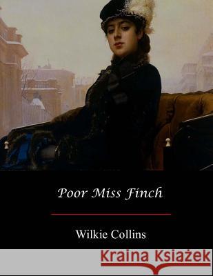 Poor Miss Finch Wilkie Collins 9781548823030 Createspace Independent Publishing Platform - książka