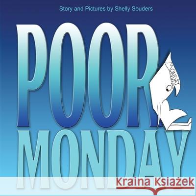 Poor Monday Shelly Souders 9781735166810 Shelly/Souders - książka