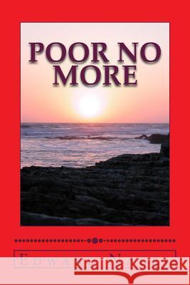 Poor No More Edward Nagel 9781500666088 Createspace - książka