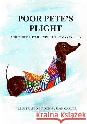 Poor Pete's Plight: and other rhymes Carver, Donna Jean 9781511688963 Createspace - książka