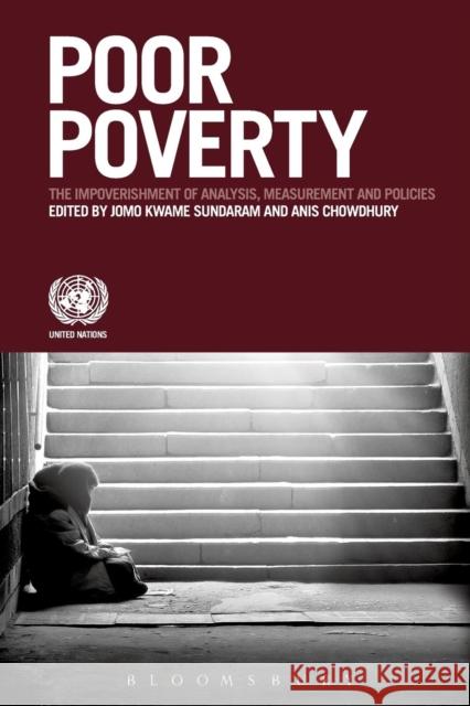 Poor Poverty: The Impoverishment of Analysis, Measurement and Policies United Nations 9781849666183  - książka