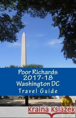 Poor Richards 2017-18 Washington DC Travel Guide R. Poorski 9781542900515 Createspace Independent Publishing Platform - książka
