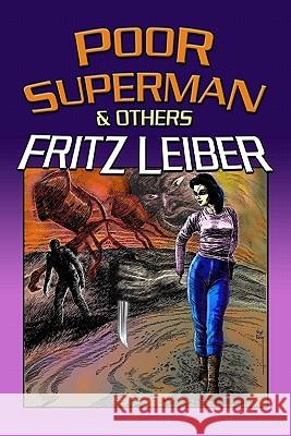 Poor Superman and Others Fritz Leiber 9781448683673 Createspace - książka