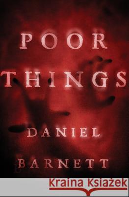 Poor Things Daniel Barnett 9781533613080 Createspace Independent Publishing Platform - książka
