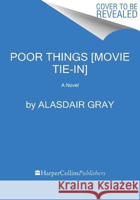 Poor Things [Movie Tie-In] Alasdair Gray 9780063374683 Mariner Books - książka