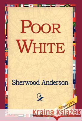 Poor White Sherwood Anderson 9781421814971 1st World Library - książka