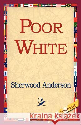 Poor White Sherwood Anderson 9781421815978 1st World Library - książka