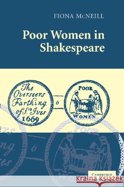 Poor Women in Shakespeare Fiona McNeill 9781107405936 Cambridge University Press - książka