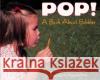 Pop!: A Book about Bubbles Kimberly Brubaker Bradley Margaret Miller 9780064452083 HarperTrophy