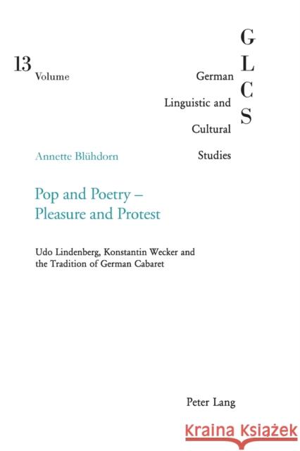 Pop and Poetry - Pleasure and Protest: Udo Lindenberg, Konstantin Wecker and the Tradition of German Cabaret Lutzeier, Peter Rolf 9783039100637 Verlag Peter Lang - książka