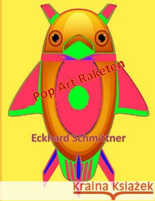 Pop Art Raketen Bettina Bauch Eckhard Schmittner 9781980899471 Independently Published - książka