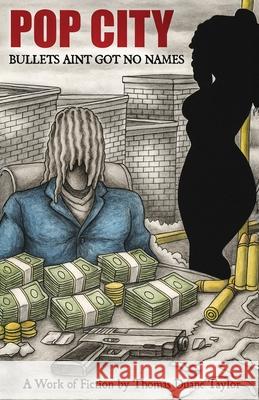 Pop City: Bullets Ain't Got No Names Thomas Duane Taylor 9781637515587 Cadmus Publishing - książka