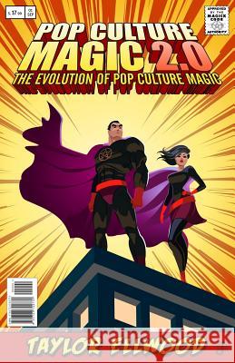 Pop Culture Magic 2.0: The Evolution of Pop Culture Magic Taylor Ellwood 9781723724770 Independently Published - książka