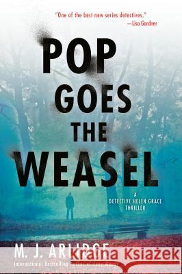 Pop Goes the Weasel M. J. Arlidge 9780451475503 New American Library - książka