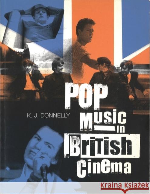 Pop Music in British Cinema: A Chronicle Donnelly, Kevin 9780851708638 University of California Press - książka