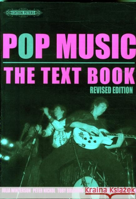 Pop Music: The Text Book, Revised Ed. Toby Bricheno, Ben Kaye, Jessica Winterson Julia Winterson Peter Nickol 9781843670391 Edition Peters - książka