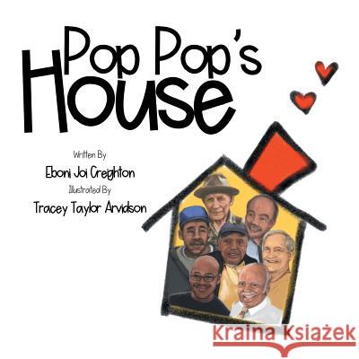 Pop Pop's House: Pop Pop's House Eboni Joi Creighton, Tracey Taylor Arvidson 9781546278863 Authorhouse - książka