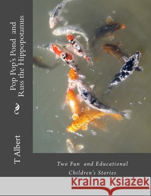 Pop Pop's Pond - Russ the Hippopotamus: Two Fun and Educational Children's Stories with Activities T. Albert 9781507546567 Createspace - książka
