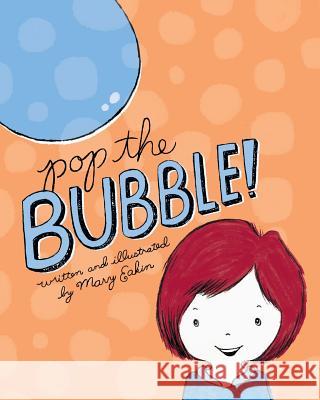 Pop the Bubble! Mary Eakin 9781533577986 Createspace Independent Publishing Platform - książka