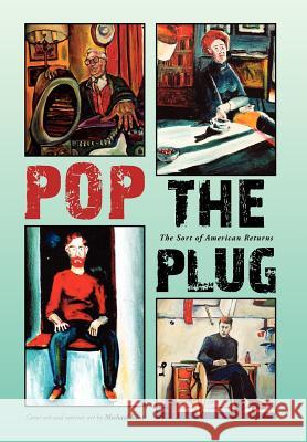 Pop the Plug: The Sort of American Returns Kent, Michael 9781479725083 Xlibris Corporation - książka