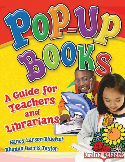 Pop-Up Books: A Guide for Teachers and Librarians Bluemel, Nancy Larson 9781591583981 Libraries Unlimited - książka