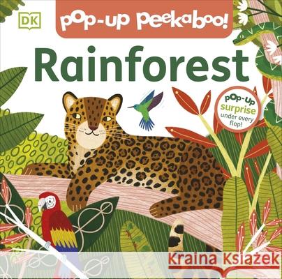 Pop-Up Peekaboo! Rainforest: Pop-Up Surprise Under Every Flap! DK 9780241563380 Dorling Kindersley Ltd - książka