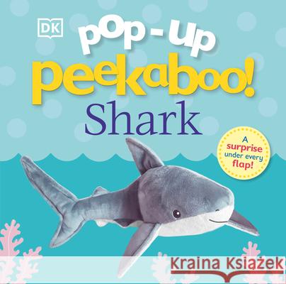 Pop-Up Peekaboo! Shark: Pop-Up Surprise Under Every Flap! DK 9780744059274 DK Publishing (Dorling Kindersley) - książka