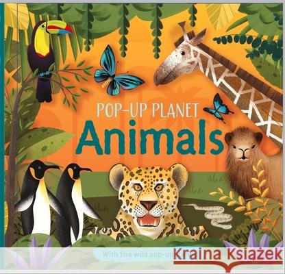 Pop-Up Planet: Animals Kingfisher 9780753448694 Pan Macmillan - książka