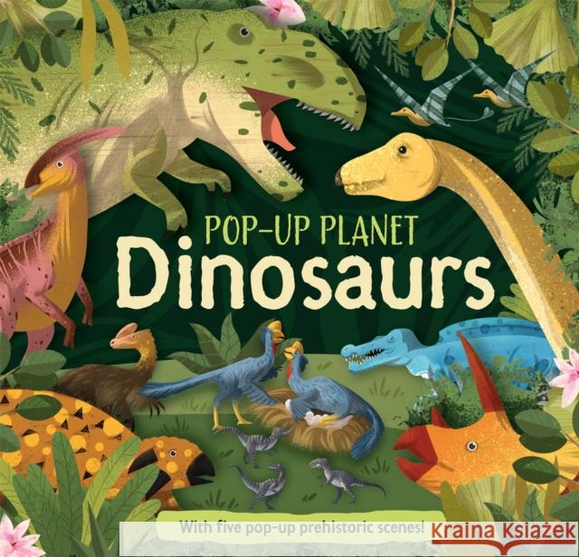 Pop-Up Planet: Dinosaurs Kingfisher 9780753448670 Pan Macmillan - książka