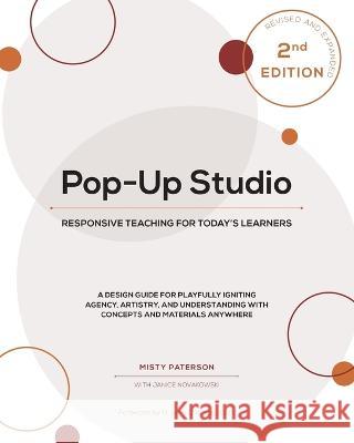 Pop-Up Studio: Responsive Teaching for Today's Learners Misty Paterson Janice Novakowski H Lynn Erickson 9781999171728 Circularity Press - książka