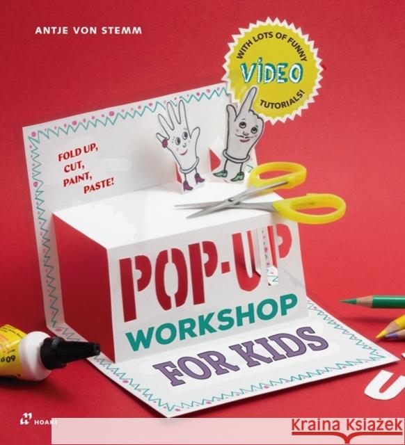 Pop-up Workshop for Kids: Fold, Cut, Paint and Glue Antje Von Stemm 9788417656225 Hoaki - książka