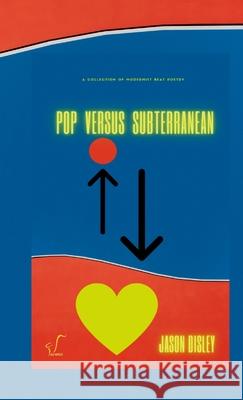 Pop Versus Subterranean Jason Disley, Becky Nuttall 9781008988194 Lulu.com - książka