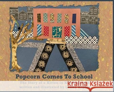 Popcorn Comes to School: The Story of a Kitten in Kindergarten: The Story of A Kitten in Kindergarten Koplow, Lesley 9798218069254 Teddy Bear Circle Publications - książka