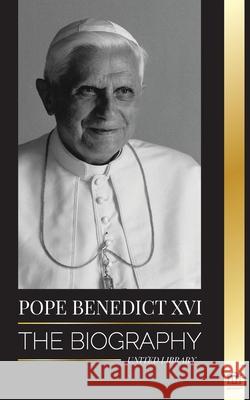 Pope Benedict XVI: The biography - His Life's Work: Church, Lent, Writings, and Thought United Library 9789083134505 United Library - książka