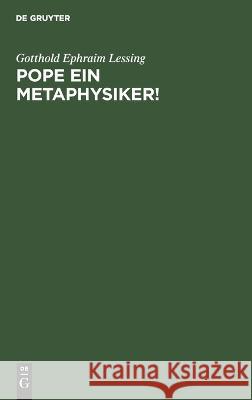 Pope ein Metaphysiker! Gotthold Ephraim Lessing 9783112691878 De Gruyter (JL) - książka