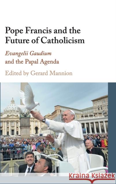 Pope Francis and the Future of Catholicism: Evangelii Gaudium and the Papal Agenda Gerard Mannion 9781107142541 Cambridge University Press - książka